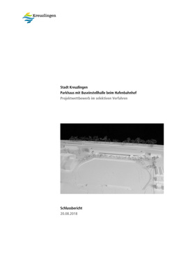 Projektwettbewerb "Parkhaus Hafenbahnhof", Jurybericht Projektwettbewerb Parkhaus Hafenbahnhof